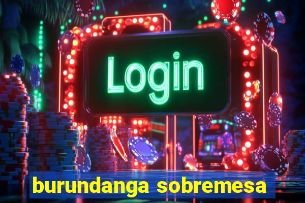 burundanga sobremesa